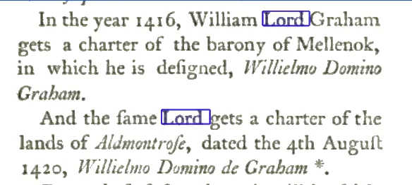 Charter excerpt from Borthwick (1775): in 1416 William ‘Lord Graham’ receives the barony of Mellenok, and in 1420 ‘William Lord of Graham’ the lands of Aldmontrose.